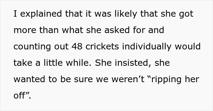 Karen Insists Pet Store Worker Must Count Each Live Cricket, They Maliciously Comply And She Ends Up Leaving The Store Embarrassed Karen Insists Pet Store Worker Must Count Each Live Cricket, They Maliciously Comply And She Ends Up Leaving The Store Embarrassed