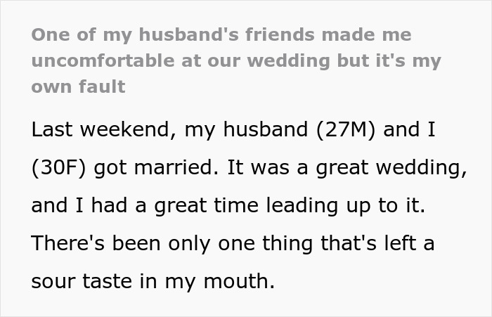 "One Of My Husband's Friends Made Me Uncomfortable At Our Wedding, But It's My Own Fault" "One Of My Husband's Friends Made Me Uncomfortable At Our Wedding, But It's My Own Fault"