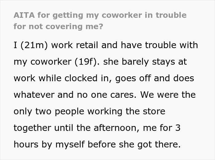 Guy Is Sick And Tired Of His Coworker Running Off And Leaving Him To Work Alone, Doesn't Cover For Her