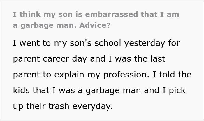 “I Think My Son Is Embarrassed That I Am A Garbage Man. Advice?”: Sad Dad Asks Internet For Parenting Help “I Think My Son Is Embarrassed That I Am A Garbage Man. Advice?”: Sad Dad Asks Internet For Parenting Help