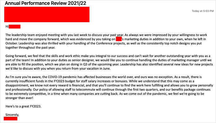 My Annual Performance Review. Well Done On Doing The Work Of Two People, We Want You To Continue Doing That As Well As A Few More "Ideas" We Want To Talk About, But Unfortunately We Can't Give You So Much As A Penny More. (Management All Got 10% Raises And Bonuses)