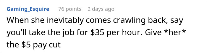 "My Boss Was Taken Aback And Seemed Completely Unprepared For This Response": Employee Quits After Boss Tells Him She's Lowering His Salary "My Boss Was Taken Aback And Seemed Completely Unprepared For This Response": Employee Quits After Boss Tells Him She's Lowering His Salary