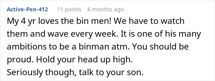 “I Think My Son Is Embarrassed That I Am A Garbage Man. Advice?”: Sad Dad Asks Internet For Parenting Help “I Think My Son Is Embarrassed That I Am A Garbage Man. Advice?”: Sad Dad Asks Internet For Parenting Help