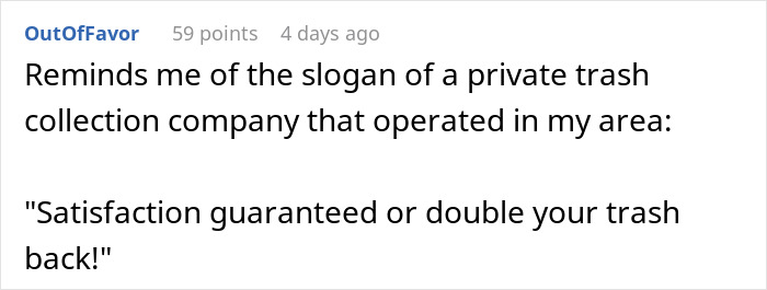 Garbage Man Isn&rsquo;t Having Any Of His Client&rsquo;s Renegotiation Shenanigans, Dumps His Entire Trash Pickup On His Property And Drives Away
