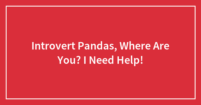 Hey Pandas, Where Are You? I Need Help!