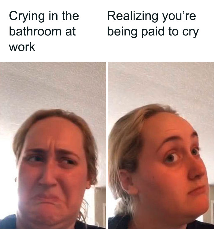 Woman in office meme realizing she’s paid to cry, showing humorous expressions.