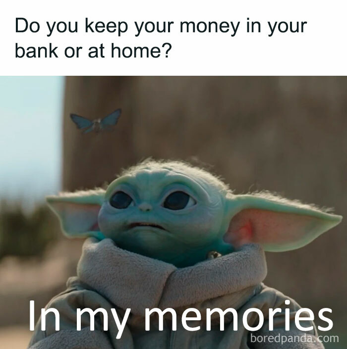Baby alien with text "Do you keep your money in your bank or at home?" and "In my memories," highlighting money memes humor.