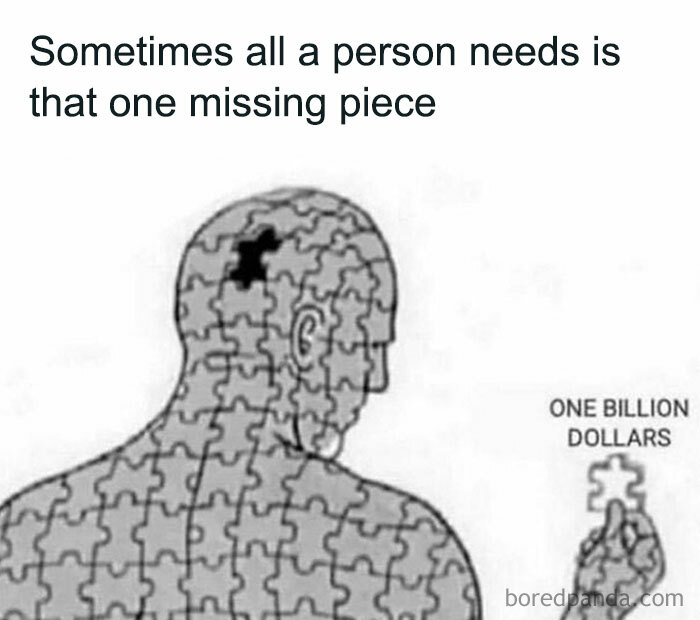 Puzzle head meme about money with a piece labeled "one billion dollars" as the missing section.