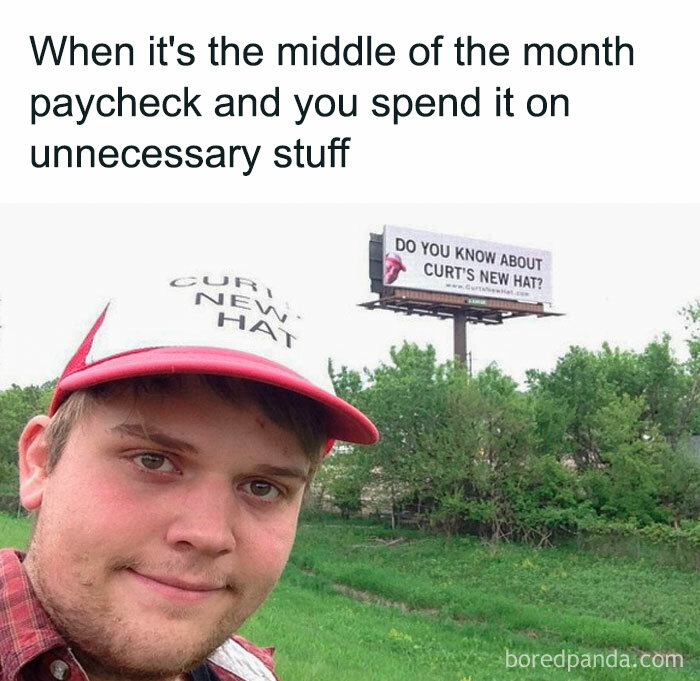 Man wearing "Curt's New Hat" cap, posing with a billboard, humorously illustrating money struggles in the middle of the month.