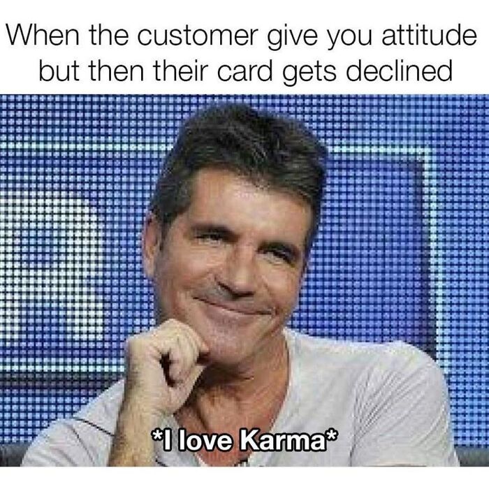 Smirking man with text about karma, reflecting the retail struggle with difficult customers.