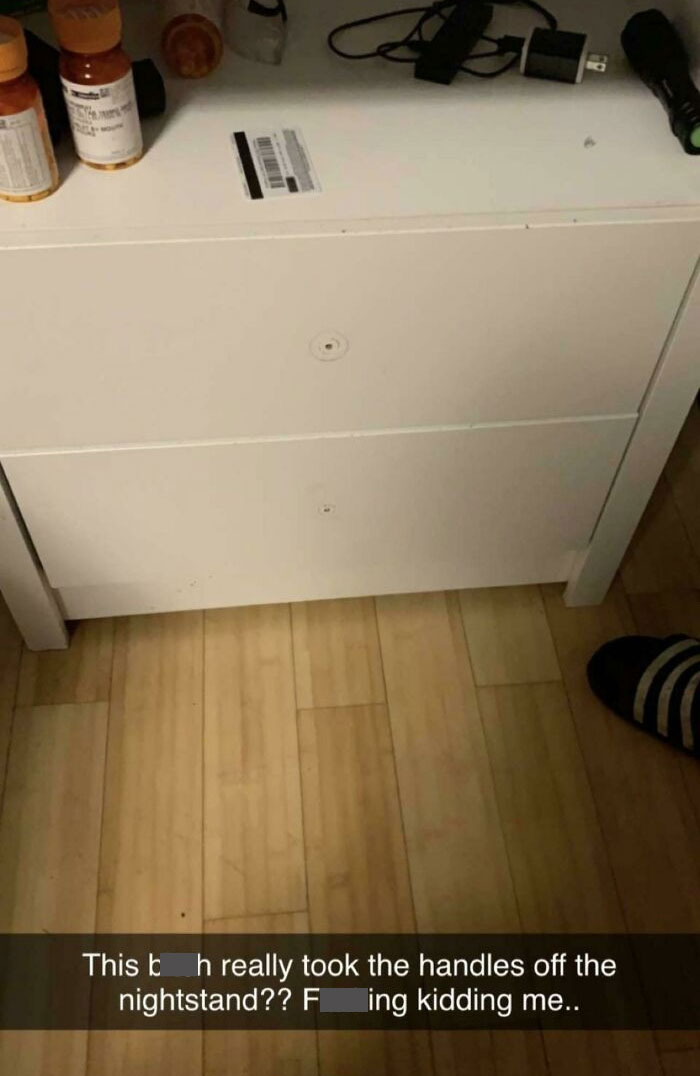 My Friend's Girlfriend Moved Out And Took Everything, Including The Drawer Handles