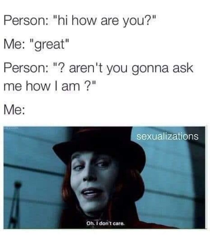 Meme about social interaction apathy with humorous dialogue and a character from a movie.