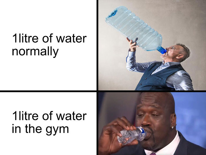 Two-part gym meme about water consumption: top shows a man drinking from a large bottle; bottom shows a man sipping from a small bottle.