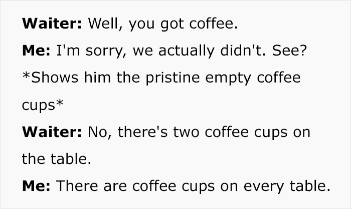 "I've Never Seen A Human Turn Red So Quickly": Server Wants To Charge Customers For Coffee They Didn't Have, So They Maliciously Comply "I've Never Seen A Human Turn Red So Quickly": Server Wants To Charge Customers For Coffee They Didn't Have, So They Maliciously Comply