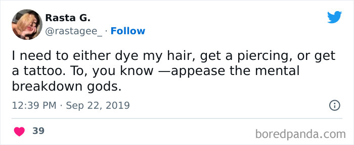 Humorous tweet about dealing with female problems by changing hair or getting tattoos or piercings.