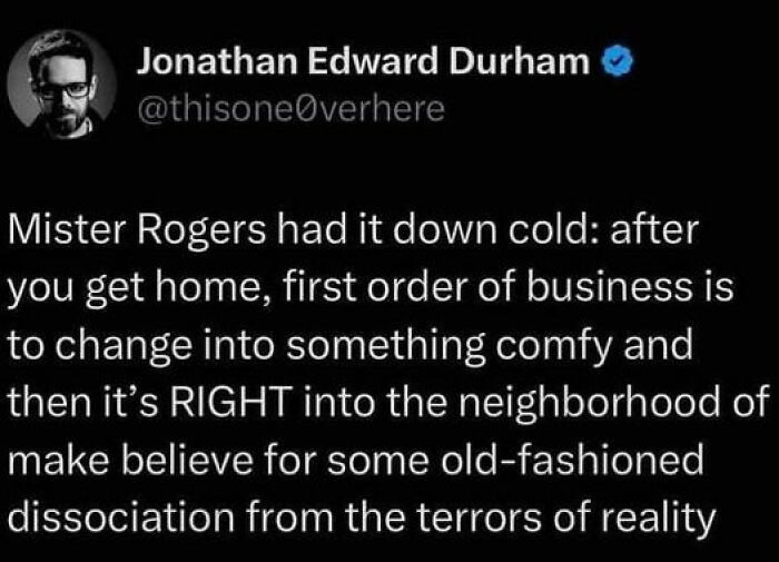 Gen X meme referencing Mister Rogers and the comfort of make-believe after a long day.