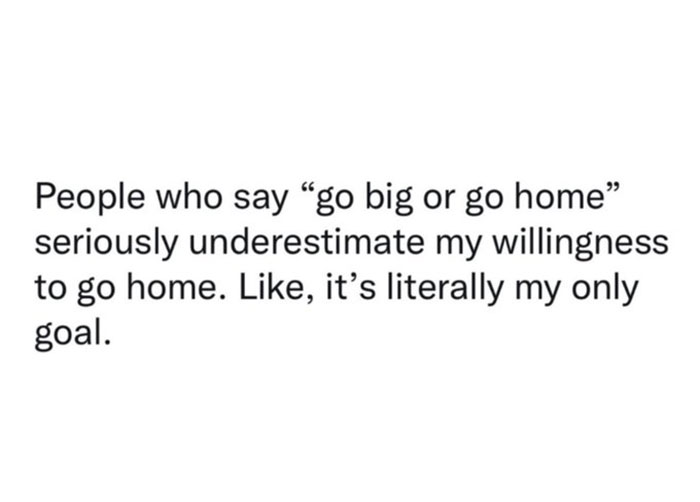 "Introverts meme about preferring to go home, humorously challenging 'go big or go home' mindset."
