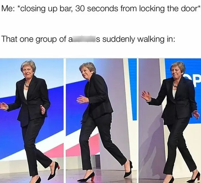 Bartenders Hate When You Walk In Right At The End Of The Night