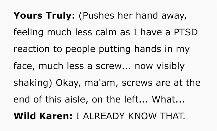 Karen Tries To Intimidate Worker, Demanding They &ldquo;Do Their Job&rdquo; And Help Her, So They Maliciously Comply