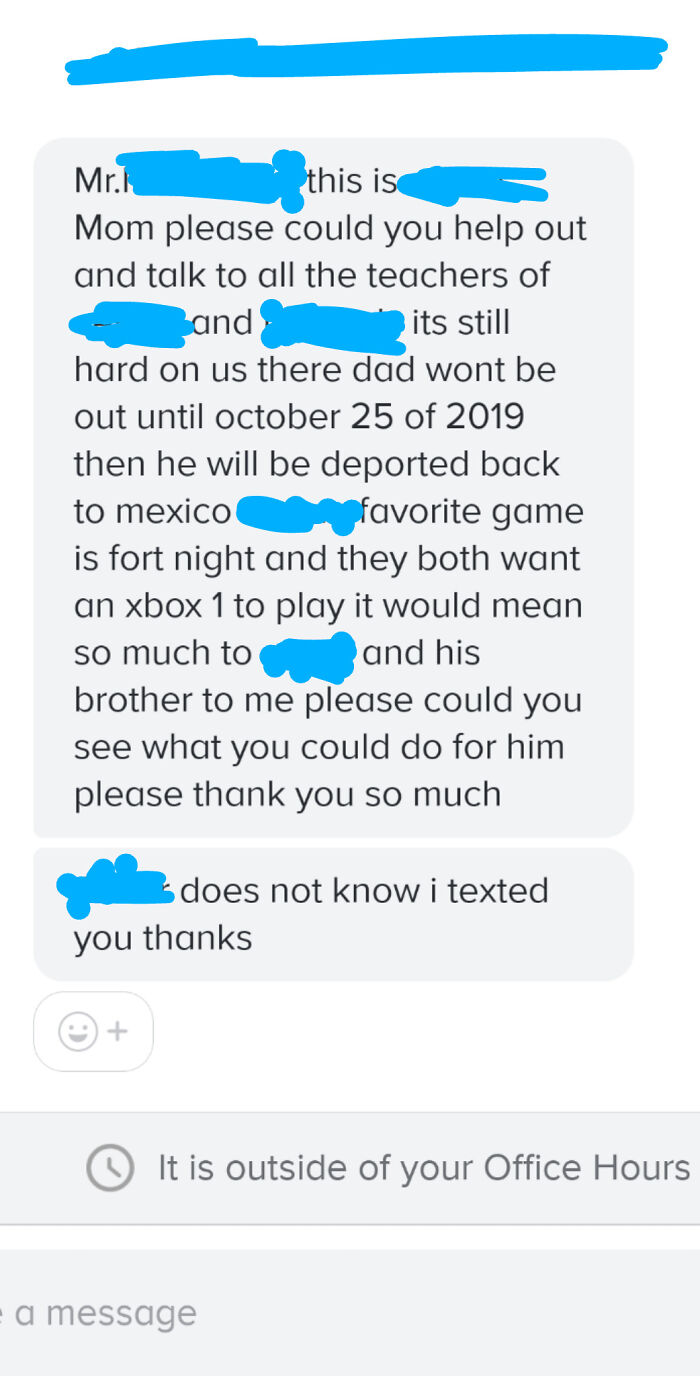 Teaching These Days. Feel For The Kid, But I'm Not A Charity. Had Plenty Of My Time Taken Advantage Of By This Parent To Make Sure The Kid Would Make It To School Etc