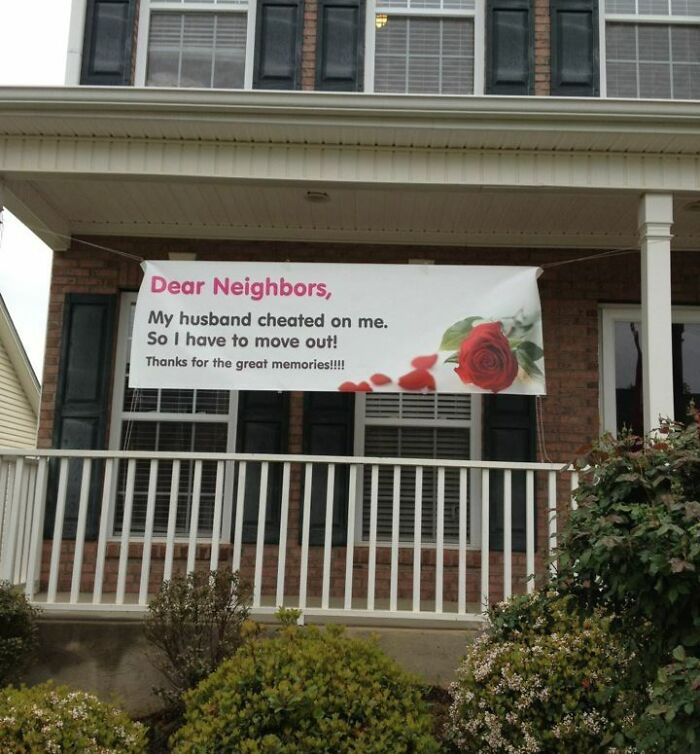 A Girl I Know From High School Got Cheated On By Her Husband And Had To Move, So Naturally