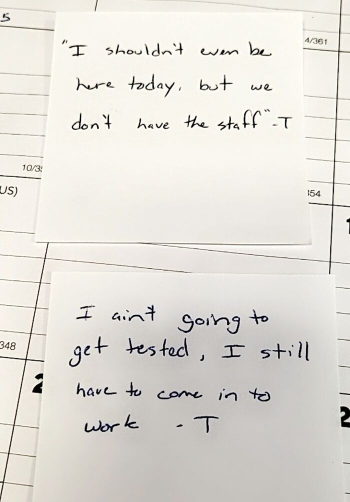 A Couple Of Direct Quotes I Wrote Down Last Week Said By My Coworker Who Called At 6 PM Friday Night And Said She Was Covid Positive