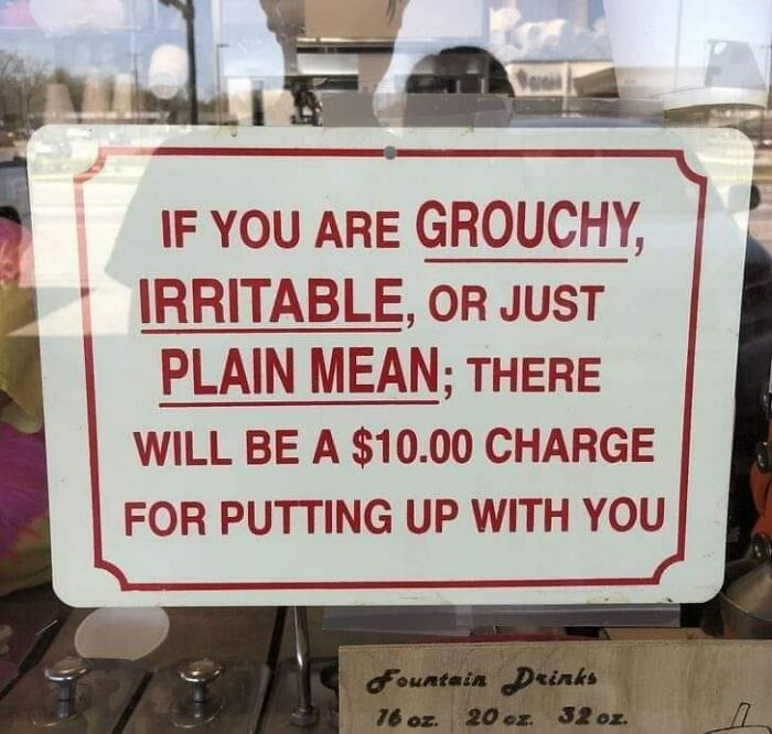 I'm Grouchy And Irritable, But I Grew Up In A Furnished Home So I've Learned To Not Be Deliberately Unpleasant Towards People Just Doing Their Jobs
