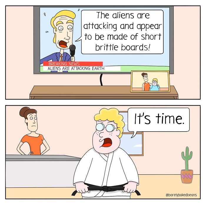 News anchor reports aliens attacking made of brittle boards, while a man in a martial arts uniform says it’s time in ironic comic.