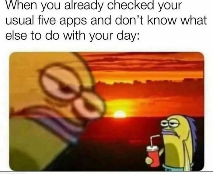 A colorful spicy meme with a character sipping a drink, captioned about boredom after checking apps against a sunset background.