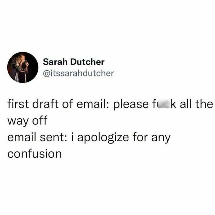 I Always Give It A Once Over Before Sending To Take Out At Least Half Of The Profanities 