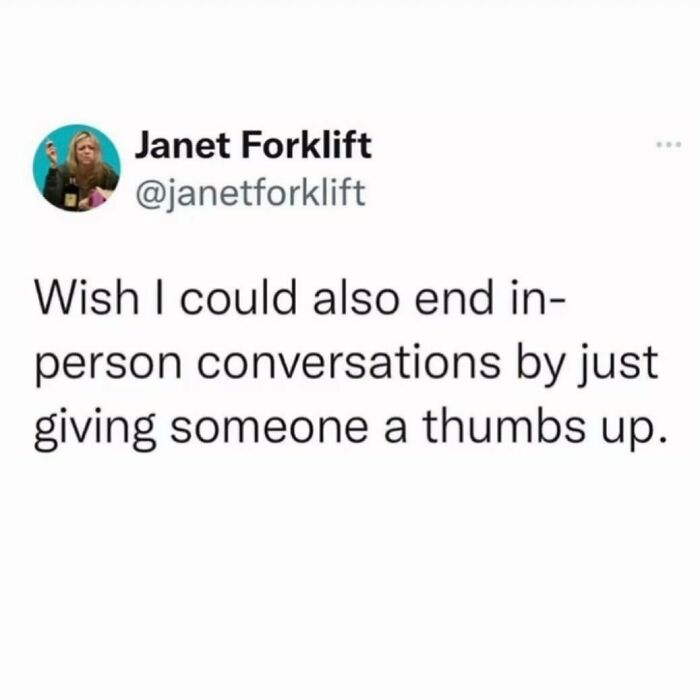 Social Media Is A Toxic Dumpster Fire But The Normalization Of Just Exiting An Interaction Whenever You Want Without Having To Explain Anything Or Really Communicate That You’re Exiting At All Is Pure *chef’s Kiss*