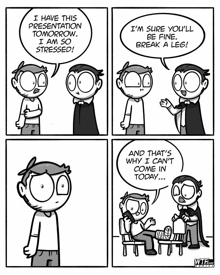 Comic strip by WTFramecomics showing a stressed man and a friend offering encouragement that goes wrong.