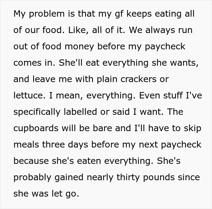 "She'll Leave Me With Plain Crackers": Guy Has To Go Hungry Because His Unemployed GF Eats Everything, He Finally Snaps "She'll Leave Me With Plain Crackers": Guy Has To Go Hungry Because His Unemployed GF Eats Everything, He Finally Snaps