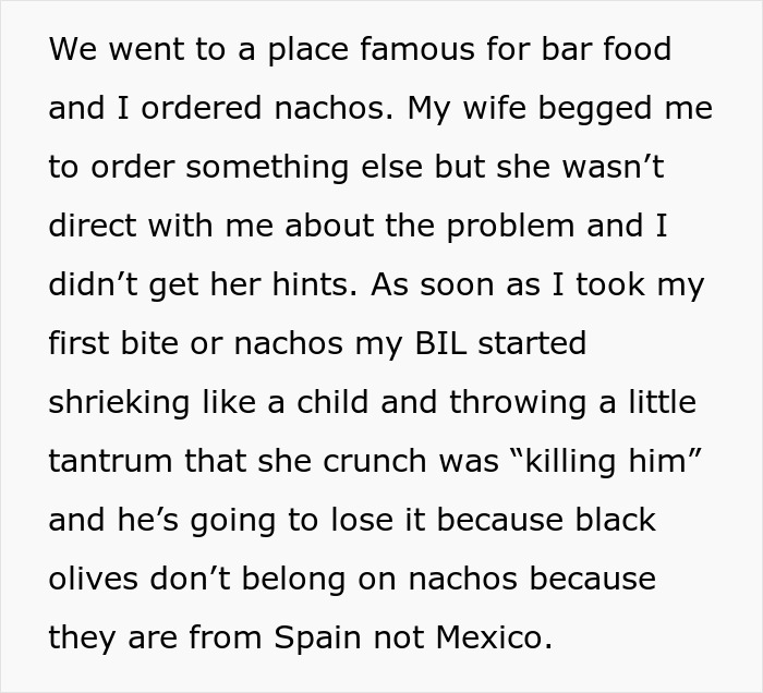 Man Orders Nachos And Causes A Family Fight Because He Couldn’t Get The Hint That His BIL With Autism Would React Badly Man Orders Nachos And Causes A Family Fight Because He Couldn’t Get The Hint That His BIL With Autism Would React Badly