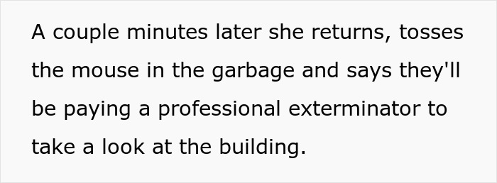 Maintenance Asks Tenant To Provide “Proof” Of Mouse Infestation By Bringing What They Catch To The Main Office, They Maliciously Comply Maintenance Asks Tenant To Provide “Proof” Of Mouse Infestation By Bringing What They Catch To The Main Office, They Maliciously Comply