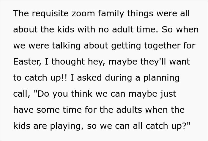 Family Tells Woman That &ldquo;It&rsquo;s Time To &lsquo;Grow Up&rsquo; And Accept That It&rsquo;ll Never Just Be The Sisters Again&rdquo; After She Refuses To Come Over For Easter