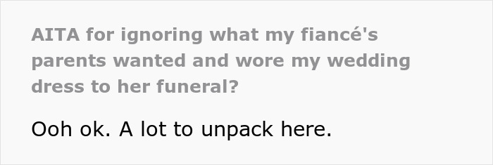 "[Am I The Jerk] For Ignoring What My Fianc&eacute;e's Parents Wanted And Wore My Wedding Dress To Her Funeral?"