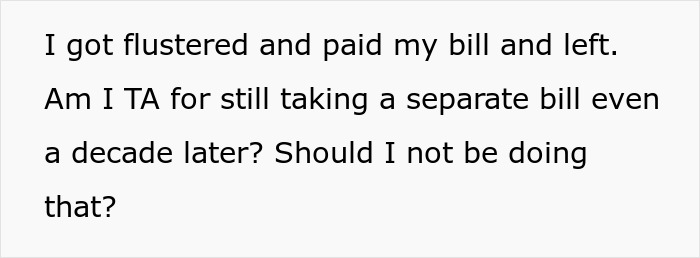 Woman Gets Yelled At By A New Guy At Dinner With Friends For Not Splitting The Check Evenly Like Everyone Else