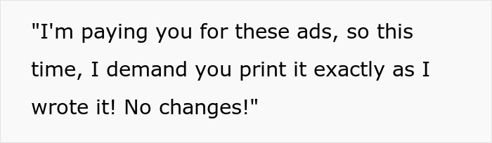 "Just Run The Ad Exactly As I Wrote It!": Newspaper Takes Heat From Election Candidate For Proofreading His Ad, Next Time Runs It Exactly As He Wrote It
