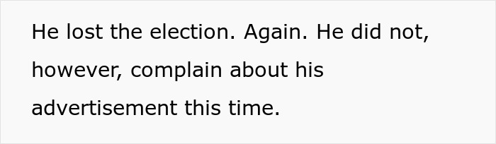 "Just Run The Ad Exactly As I Wrote It!": Newspaper Takes Heat From Election Candidate For Proofreading His Ad, Next Time Runs It Exactly As He Wrote It