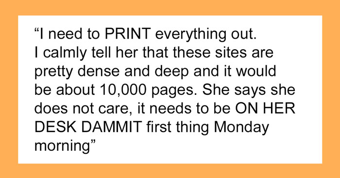 “Print Out The Internet? Yes Ma’am”: Employee Shows Boss Just How Stupid Her Request Is By Following It To The Letter