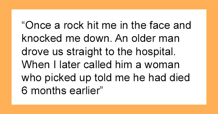 “I Was Able To Look Up His Obituary And The Photo Matched His Appearance”: 30 Creepy Encounters, As Shared By Internet Users