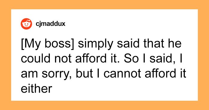 “I Am Sorry, But I Cannot Afford It Either”: Employee Refuses To Work For Less Money, Quits