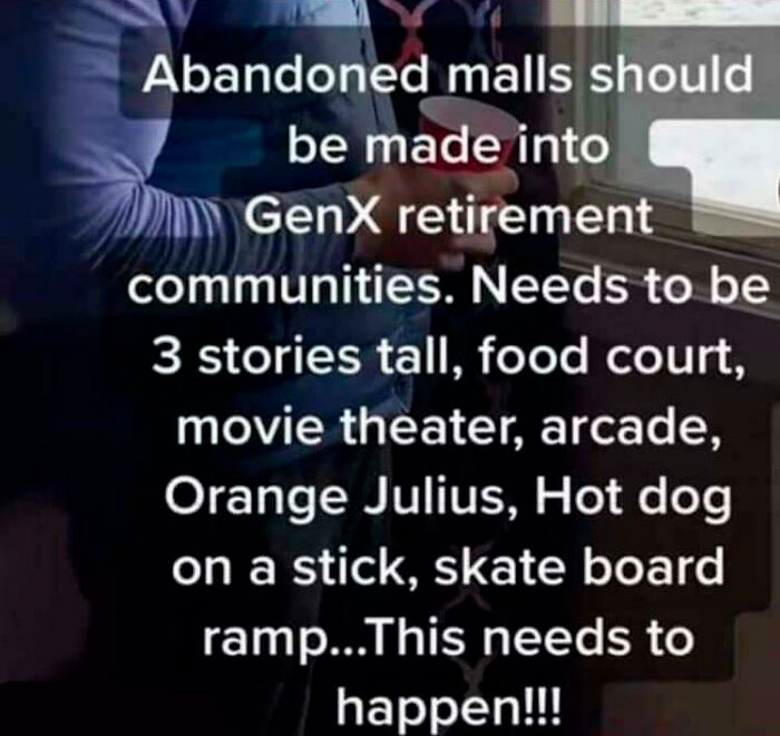 GenX meme suggesting abandoned malls as retirement communities, listing amenities like food court and movie theater.