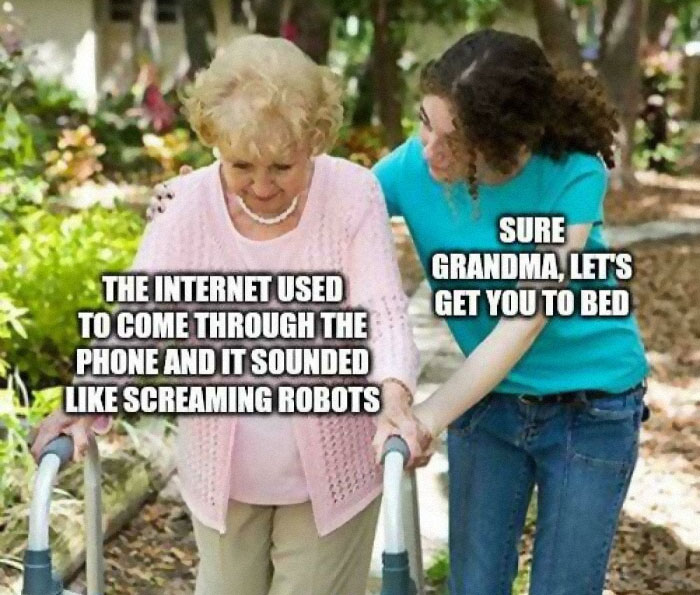 Elderly woman with walker and younger woman, meme text about old internet sounds. Funny generational meme.