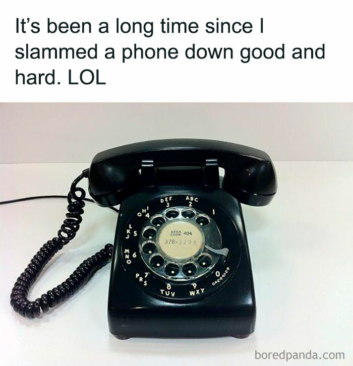 Rotary phone with text, "It's been a long time since I slammed a phone down good and hard. LOL," illustrating relatable Gen X humor.