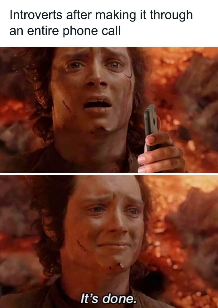 Introvert meme shows relief, person holding phone, captioned "Introverts after making it through an entire phone call."