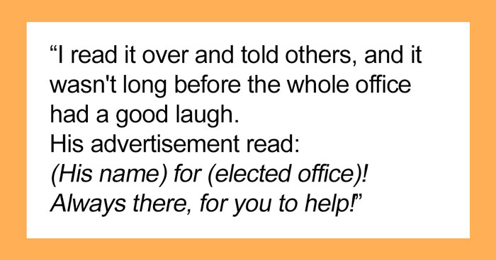 “Just Run The Ad Exactly As I Wrote It!”: Newspaper Takes Heat From Election Candidate For Proofreading His Ad, Next Time Runs It Exactly As He Wrote It