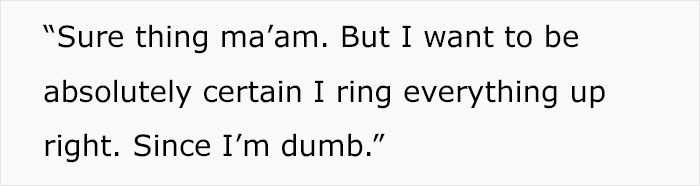 &ldquo;It Was A Good Day To Be Retail&rdquo;: Cashier Beats Rude Karen At Her Own Game Through Malicious Compliance