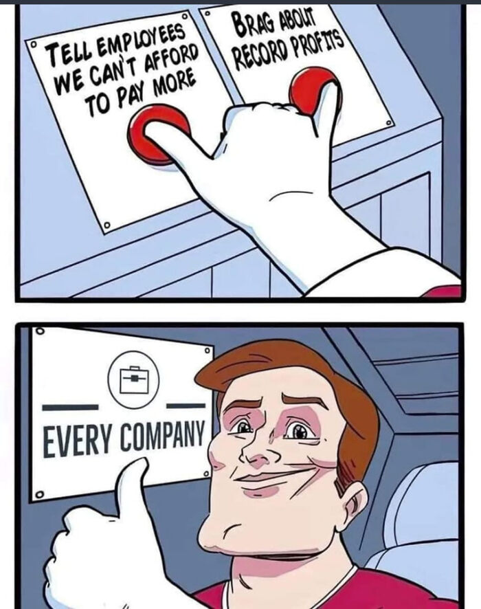 "No You Can't Get Paid A Living Wage How Will I Afford My Second Yacht Then" ~ Capitalists